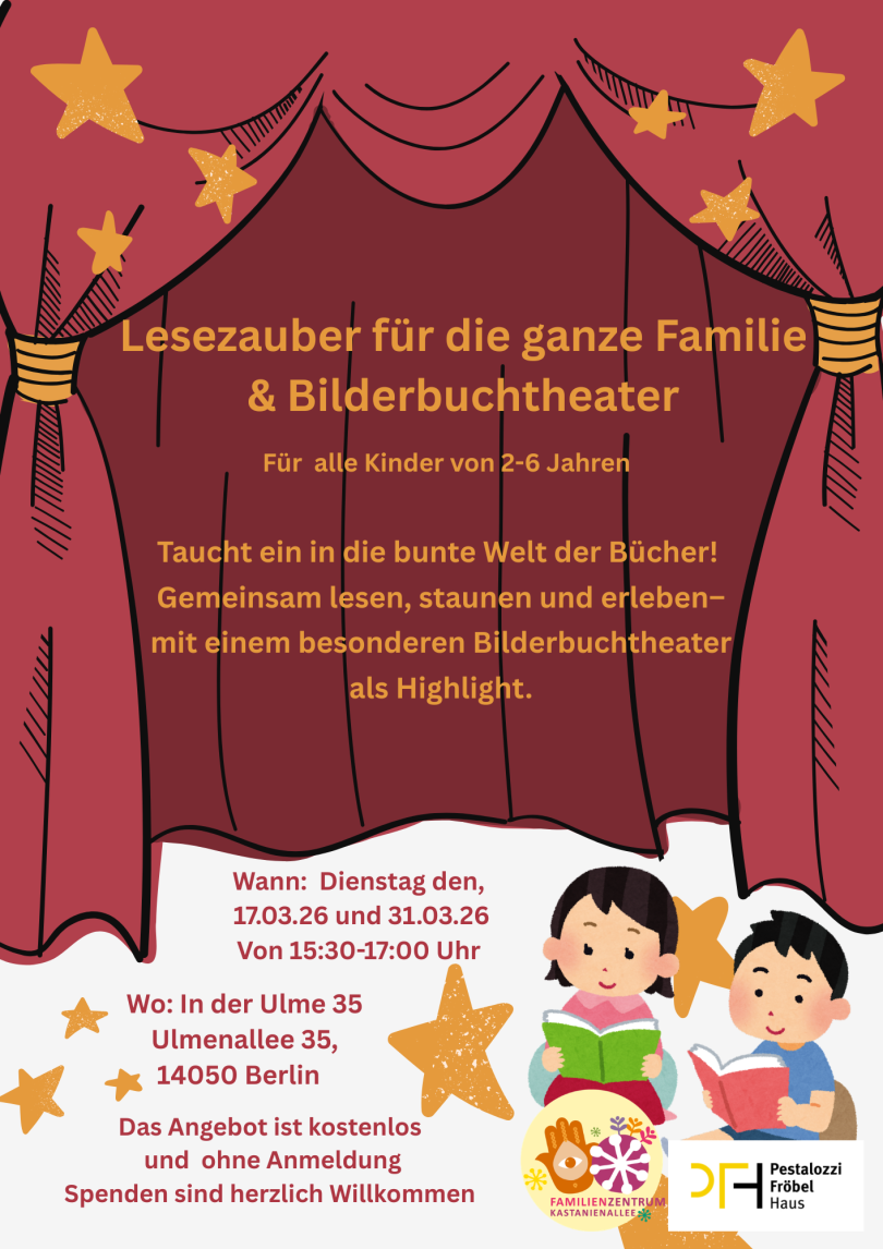 Lesezauber für die ganze Familie & Bilderbuchtheater: Gemeinsam eintauchen in die bunte Welt der Bücher – mit Vorlesen, Staunen und einem besonderen Bilderbuchtheater als Highlight. Termine: 17.03. und 31.03., jeweils 15:30–17:00 Uhr in der Ulme35, Ulmenallee 35, 14050 Berlin, kostenlos und ohne Anmeldung, Spenden willkommen. ​