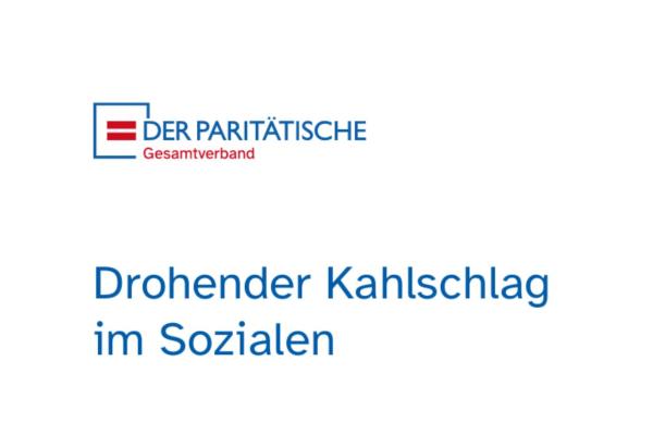 "Drohender Kahlschlag im Sozialen" - Der Paritätische Gesamtverband