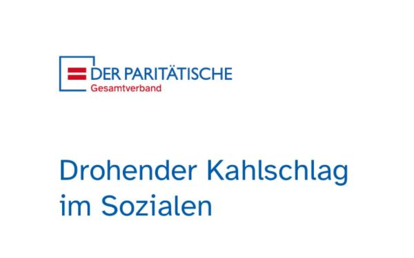 "Drohender Kahlschlag im Sozialen" - Der Paritätische Gesamtverband